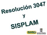 Resoluci�n 3047 y SISPLAM!!!                                
