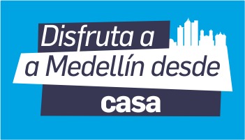 Disfruta a Medellín desde casa