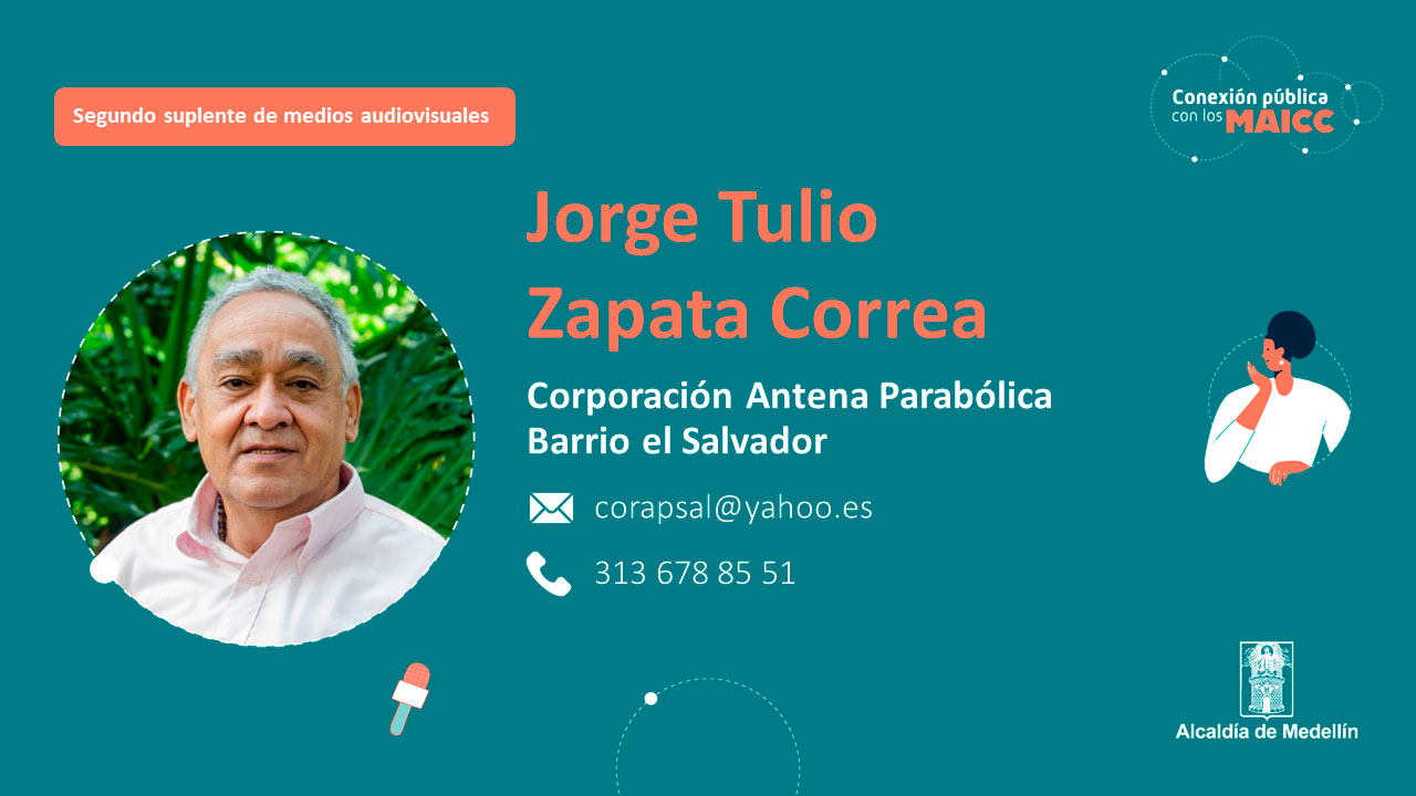 Jorge Tulio Zapata Correa - Corporación Antena Parabólica Barrio El Salvador
